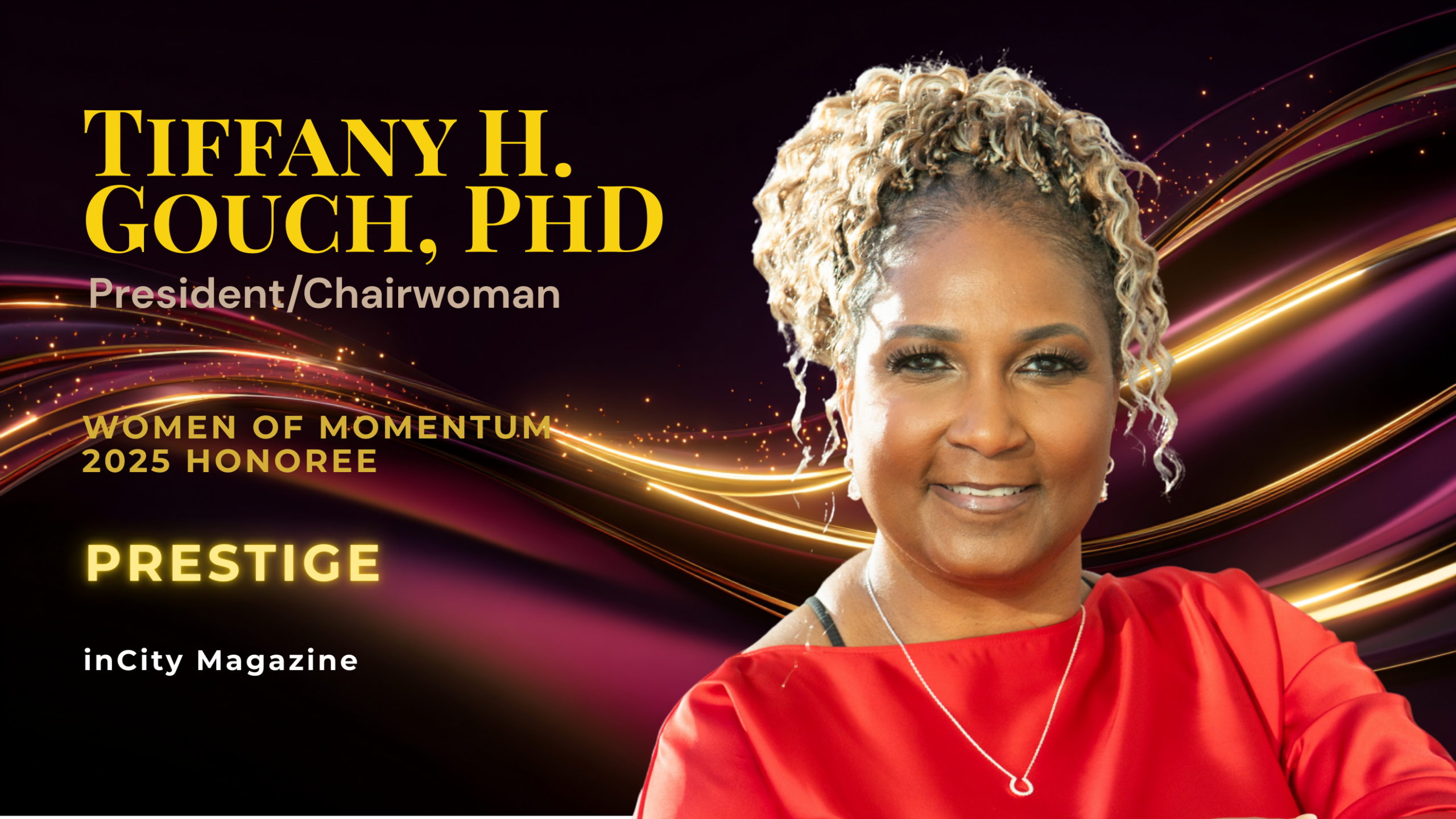 Tiffany_H_Gouch Phd_women_of_momentum_2025_incity_Magazine_Prestige_Feature