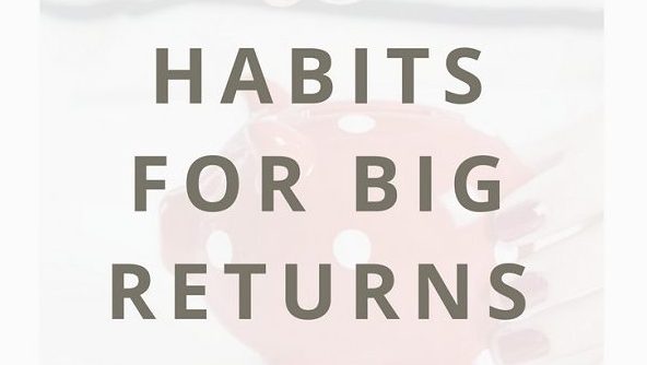 10 Small Habits That Have A Huge Return On Life