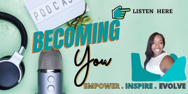 becomig you podcast, inspirational, empowerment, financial and online education