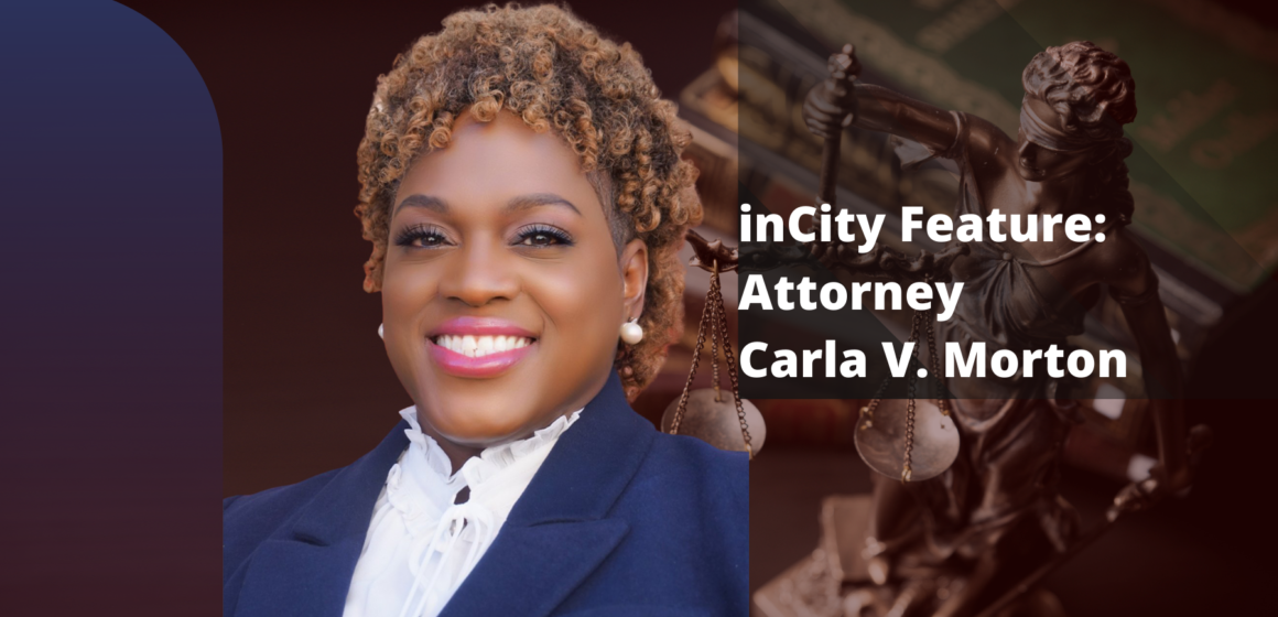 inCity Feature: Meet Attorney Carla V. Morton